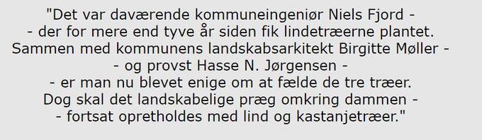 Ja, de træer de træer der har måttet være meget igennem i min tid i Vejen.
I dag er urskovspræget pist borte i Vejen.
Her fra Askov dam.